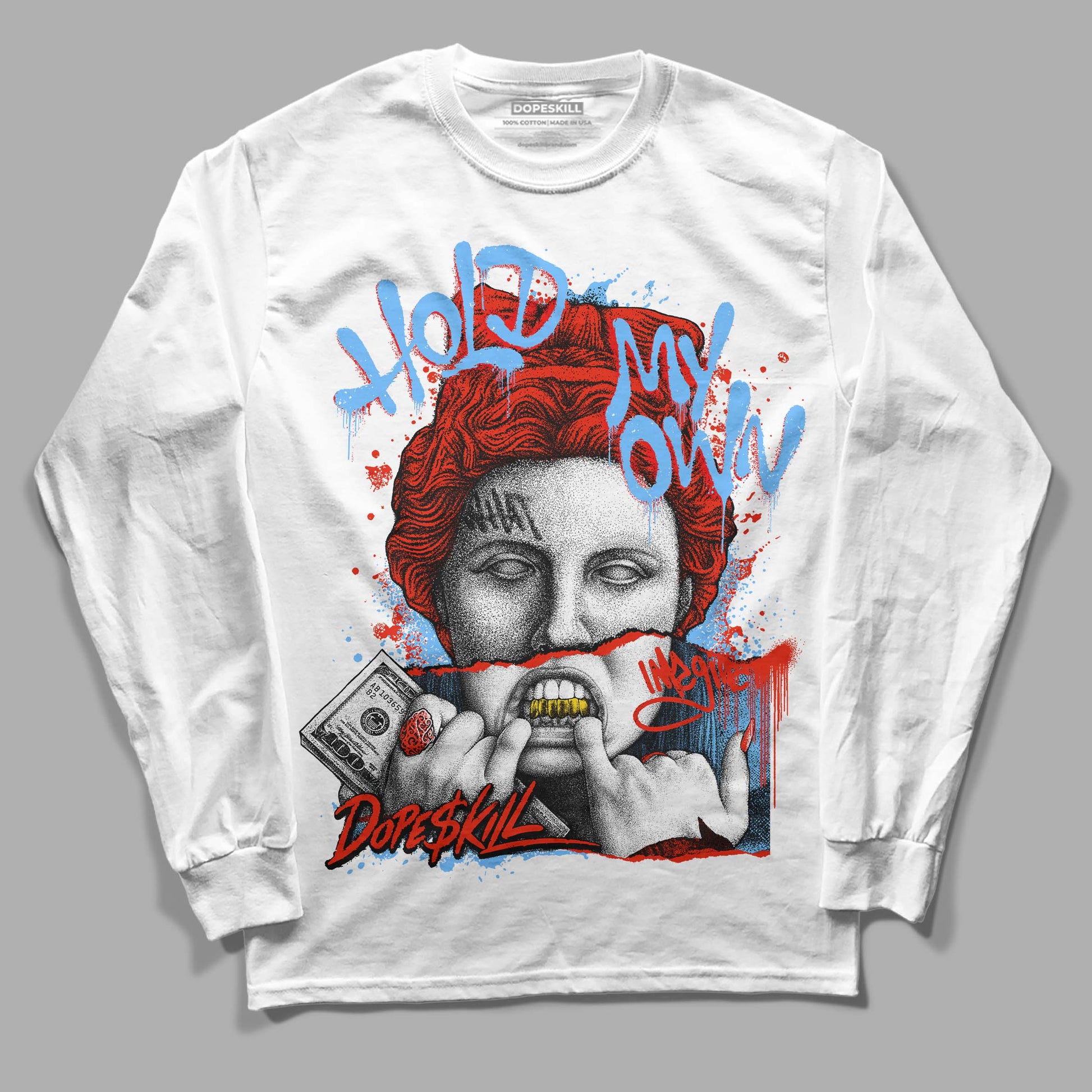 Jordan 6 Retro Toro Bravo DopeSkill Long Sleeve T-shirt Hold My Own Graphic Streetwear - White