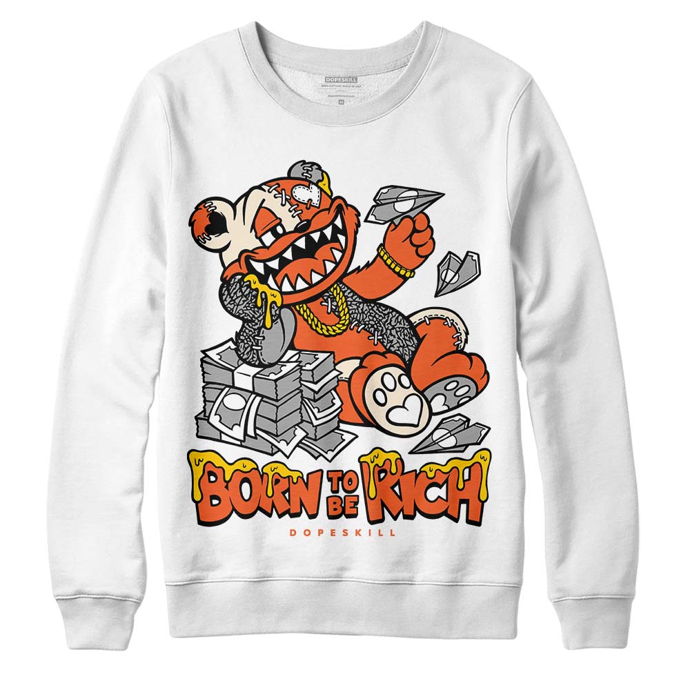 Jordan 3 Georgia Peach DopeSkill Sweatshirt Born To Be Rich Graphic Streetwear - White