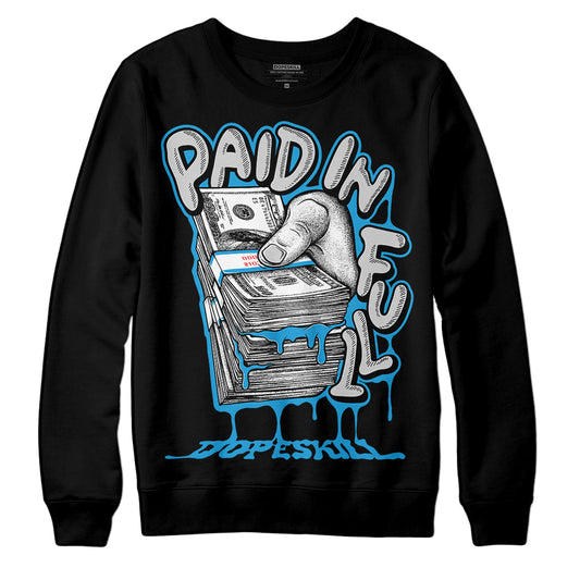 Jordan 4 Retro Military Blue DopeSkill Sweatshirt Paid In Full Graphic Streetwear - Black