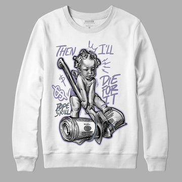 Jordan 5 Retro Low Indigo Haze DopeSkill Sweatshirt Then I'll Die For It Graphic Streetwear - White