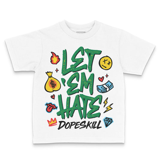 Green Sneakers DopeSkill Toddler Kids T-shirt Let 'em Hate Graphic Streetwear - White