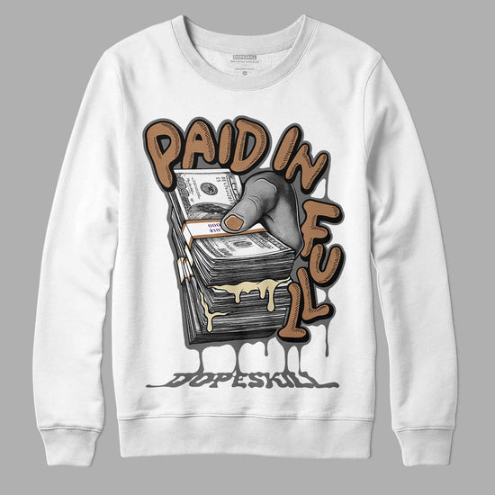 Jordan 6 WMNS Gore-Tex Brown Kelp DopeSkill Sweatshirt Paid In Full Graphic Streetwear - White