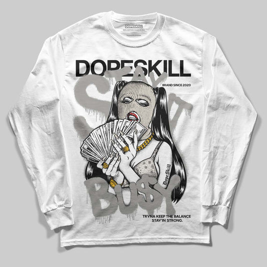 Jordan 3 Retro Pure Money DopeSkill Long Sleeve T-Shirt Stay It Busy Graphic Streetwear - White