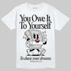 Jordan 3 Retro Pure Money DopeSkill T-Shirt Owe It To Yourself Graphic Streetwear - White