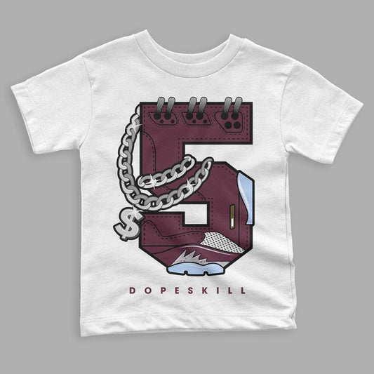 Jordan 5 Retro Burgundy (2023) DopeSkill Toddler Kids T-shirt No.5 Graphic Streetwear - White 