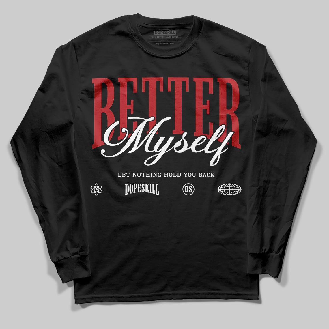 Jordan 1 Retro High OG Black Toe Reimagined DopeSkill Long Sleeve T-Shirt Better Myself Graphic Streetwear - Black