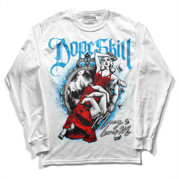 Jordan 4 Retro Military Blue DopeSkill Long Sleeve T-Shirt Money Loves Me Graphic Streetwear - White