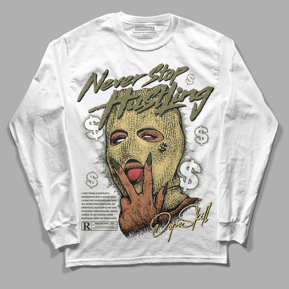 Jordan 4 Retro SE Craft Medium Olive DopeSkill Long Sleeve T-Shirt Never Stop Hustling Graphic Streetwear - White 