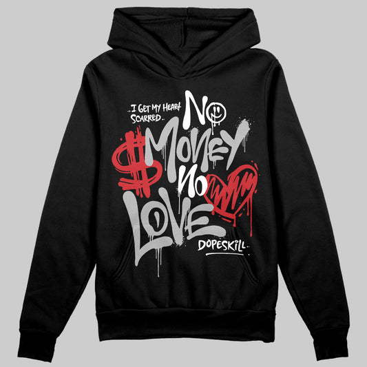 Jordan 3 OG “Black Cement” DopeSkill Hoodie Sweatshirt No Money No Love Typo Graphic Streetwear - Black