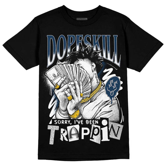 Jordan 13 Brave Blue DopeSkill T-Shirt Sorry I've Been Trappin Graphic Streetwear