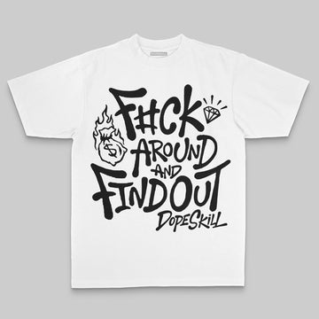 F#ck Around And Find Out DopeSkill Premium T-shirt Streetwear - White