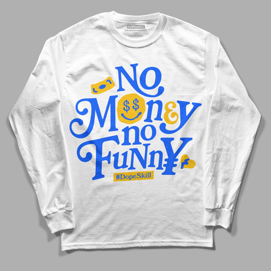 Royal Blue Sneakers DopeSkill Long Sleeve T-Shirt No Money No Funny Graphic Streetwear - White