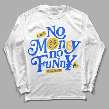 Royal Blue Sneakers DopeSkill Long Sleeve T-Shirt No Money No Funny Graphic Streetwear - White