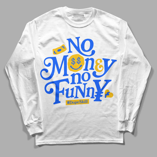 Royal Blue Sneakers DopeSkill Long Sleeve T-Shirt No Money No Funny Graphic Streetwear - White