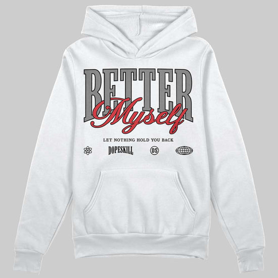 Jordan 10 Retro Shadow (2025) DopeSkill Hoodie Sweatshirt Better Myself Graphic Streetwear - White