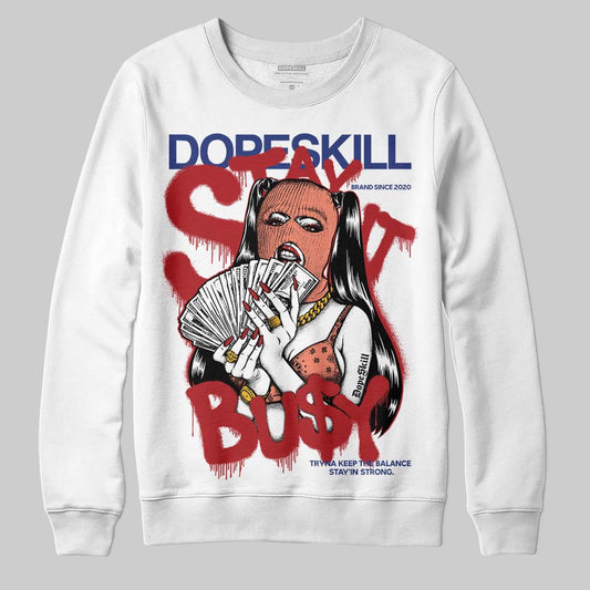 Jordan 1 High OG Rare Air “Cinnabar” DopeSkill Sweatshirt Stay It Busy Graphic Streetwear - White