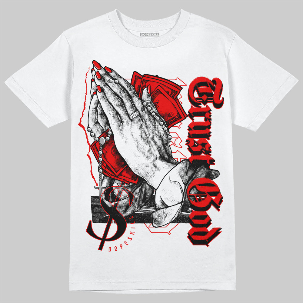 Jordan 12 “Cherry” DopeSkill T-Shirt Trust God Graphic Streetwear - White