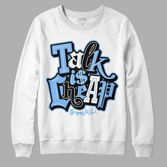 Jordan 9 Powder Blue DopeSkill Sweatshirt Talk Is Chip Graphic Streetwear - White 