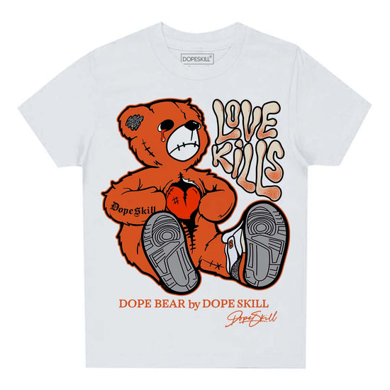 Jordan 3 Georgia Peach DopeSkill Toddler Kids T-shirt Love Kills Graphic Streetwear - White