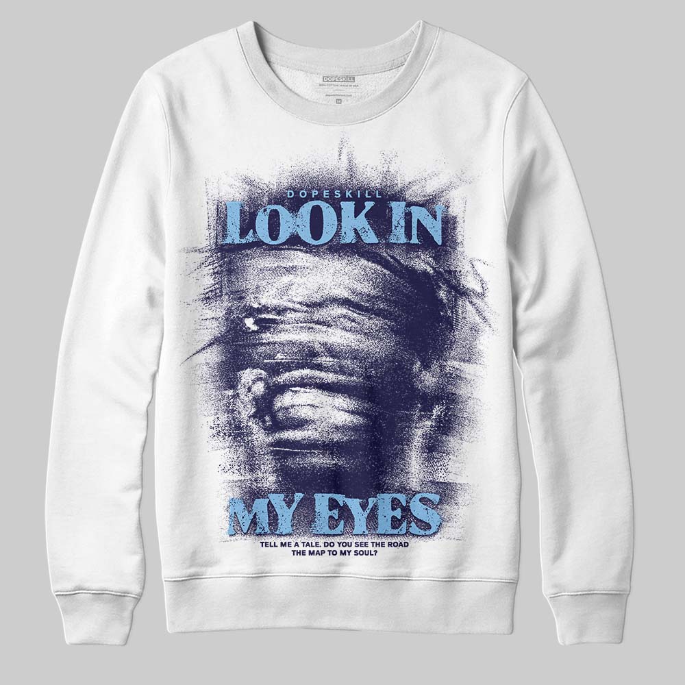 University Blue Sneakers DopeSkill Sweatshirt Look In My Eyes Graphic Streetwear - White