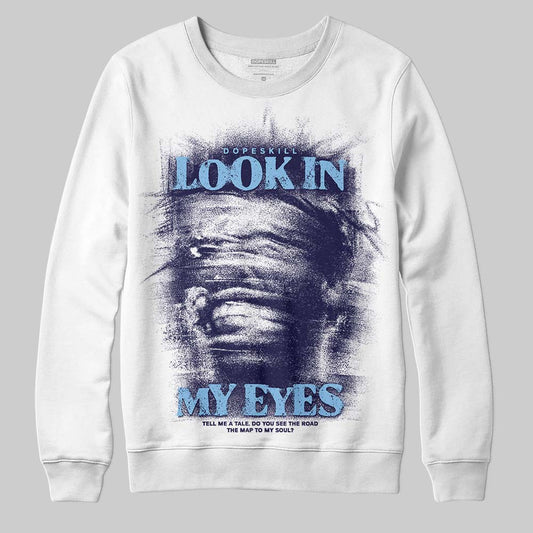 University Blue Sneakers DopeSkill Sweatshirt Look In My Eyes Graphic Streetwear - White