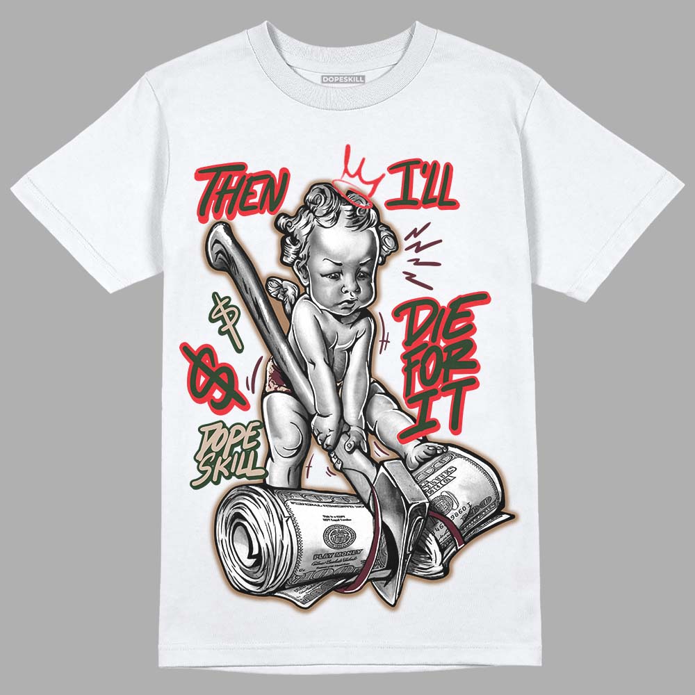 Dunk Low Freddy Krueger DopeSkill T-Shirt Then I'll Die For It Graphic Streetwear - White