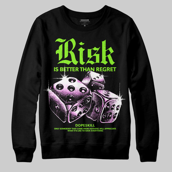 Neon Green Sneakers DopeSkill Sweatshirt Risk Is Better Than Regret Graphic Streetwear - Black