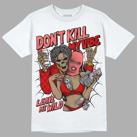 Jordan 1 Low OG “Black Toe” DopeSkill T-Shirt Don't Kill My Vibe Graphic Streetwear - White 
