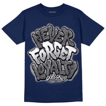 Jordan 3 "Midnight Navy" DopeSkill Navy T-shirt Never Forget Loyalty Graphic Streetwear