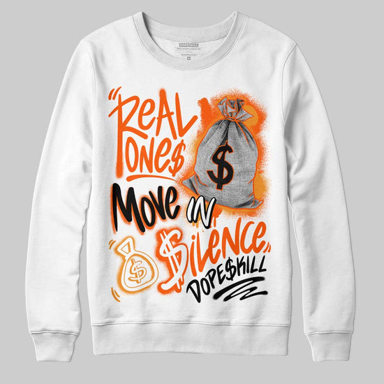 Jordan 12 Retro Brilliant Orange DopeSkill Sweatshirt Real Ones Move In Silence Graphic Streetwear - White 