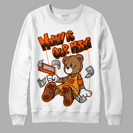 Jordan 12 Retro Brilliant Orange DopeSkill Sweatshirt Money Is Our Motive Bear Graphic Streetwear - White