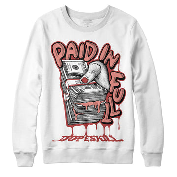 Jordan 13 “Dune Red” DopeSkill Sweatshirt Paid In Full Graphic Streetwear - White