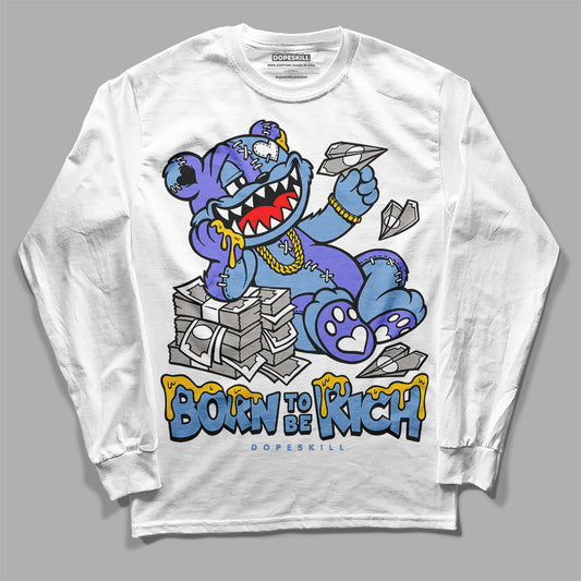 University Blue Sneakers DopeSkill Long Sleeve T-Shirt Born To Be Rich Graphic Streetwear - White