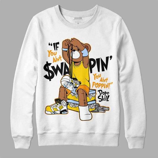 Jordan 6 “Yellow Ochre” DopeSkill Sweatshirt If You Aint Graphic Streetwear - White