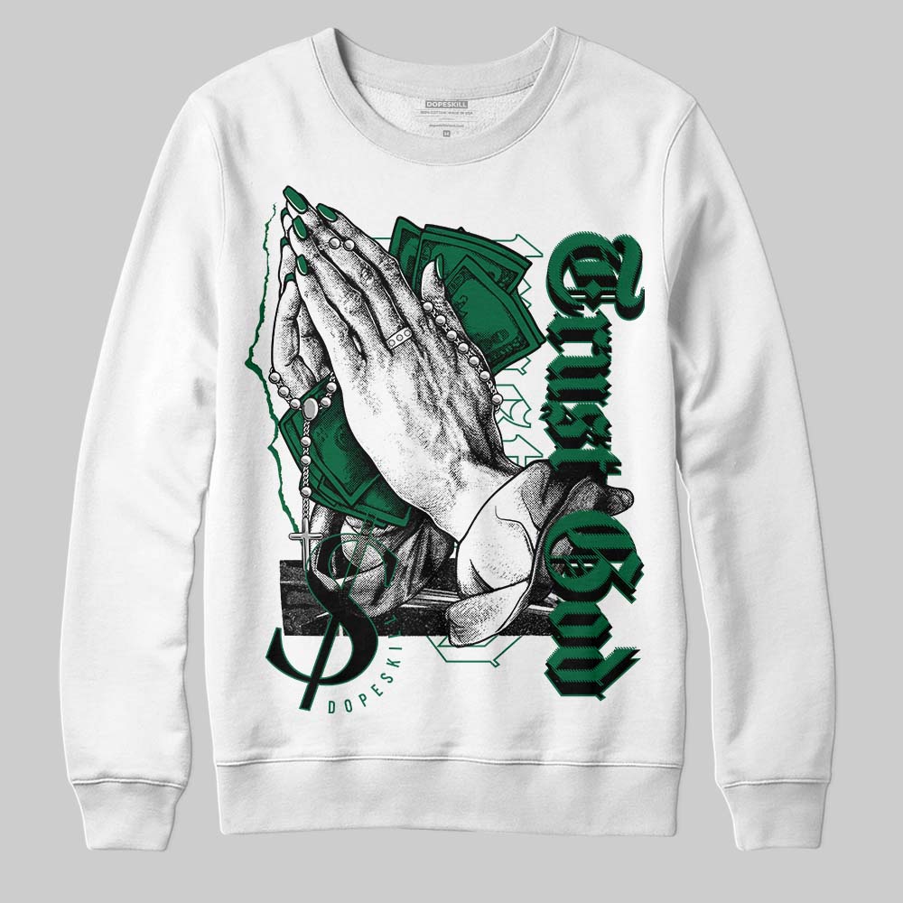 Jordan 1 Retro High OG Gorge Green DopeSkill Sweatshirt Trust God Graphic Streetwear - White