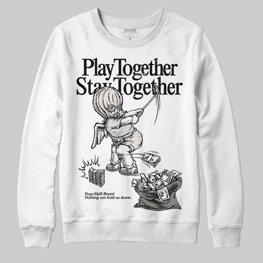 Jordan 3 Retro Pure Money DopeSkill Sweatshirt Play together, Stay together Graphic Streetwear - WHite 
