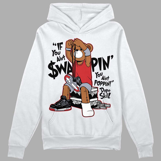 Jordan 4 “Bred Reimagined” DopeSkill Hoodie Sweatshirt If You Aint Graphic Streetwear - White