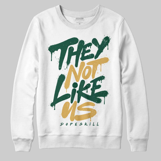 Jordan 1 High OG “Fir” (Pro Green) DopeSkill Sweatshirt They Not Like Us Graphic Streetwear - White 