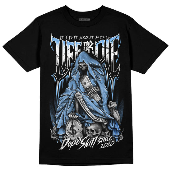 Jordan 9 Powder Blue DopeSkill T-Shirt Life or Die Graphic Streetwear - Black