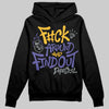 Jordan 4 Retro Lakers DopeSkill Hoodie Sweatshirt F#ck Around And Find Out Graphic Streetwear - black