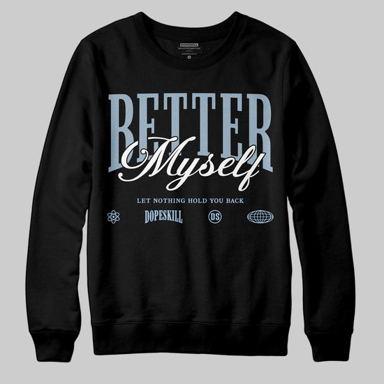 Jordan 40 “Blue Suede” DopeSkill Sweatshirt Better Myself Graphic Streetwear - Black