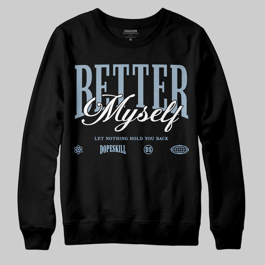 Jordan 40 “Blue Suede” DopeSkill Sweatshirt Better Myself Graphic Streetwear - Black