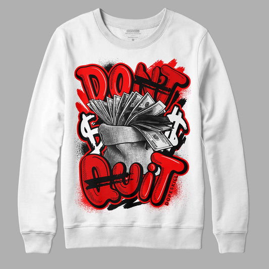 Jordan 1 Retro High OG "Satin Bred" DopeSkill Sweatshirt Don't Quit Graphic Streetwear - White