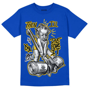 Jordan 14 “Laney” DopeSkill Varsity Royal T-Shirt Then I'll Die For It Graphic Streetwear