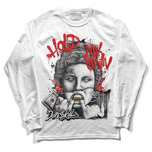 Jordan 1 Low OG “Shadow” DopeSkill Long Sleeve T-Shirt Hold My Own Graphic Streetwear - White