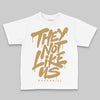 Jordan 11 Low “Mother’s Day” DopeSkill Toddler Kids T-shirt They Not Like Us Graphic Streetwear - White