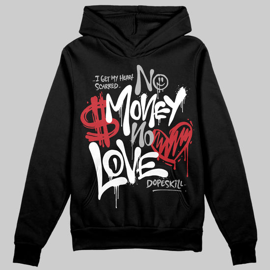 Jordan 11 “Bred Velvet” DopeSkill Hoodie Sweatshirt No Money No Love Typo Graphic Streetwear - Black