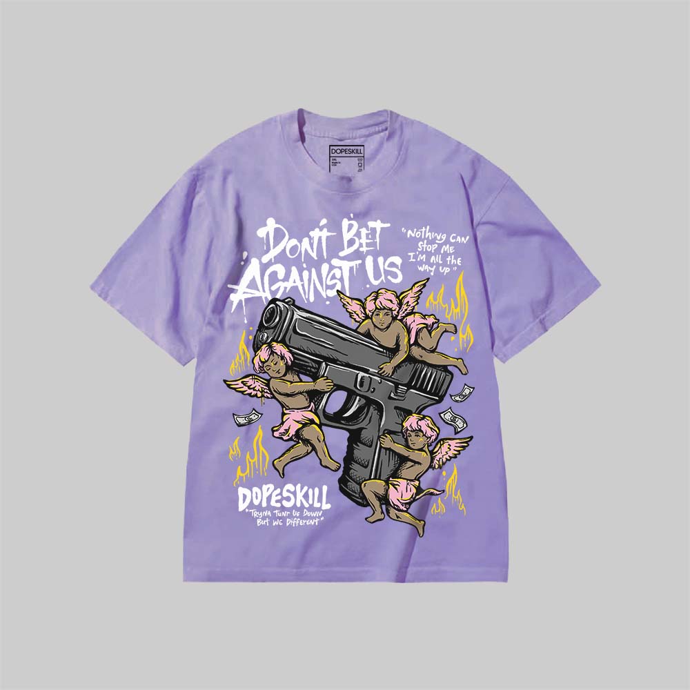 Don't Bet Against Us DopeSkill Premium T-shirt Streetwear - Violet