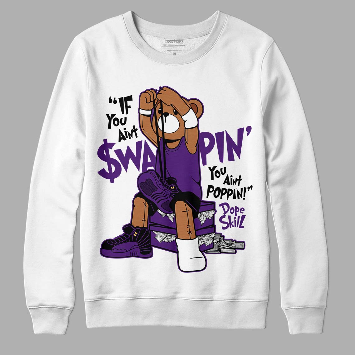 Jordan 12 “Field Purple” DopeSkill Sweatshirt If You Aint Graphic Streetwear - White