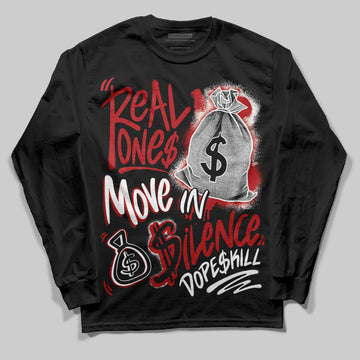 Jordan 12 Retro Flu Game (2025) DopeSkill Long Sleeve T-Shirt Real Ones Move In Silence Graphic Streetwear - Black